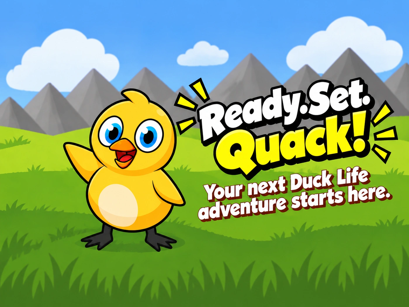 Ready. Set. Quack!